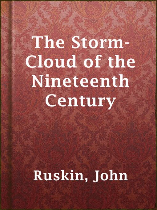 Title details for The Storm-Cloud of the Nineteenth Century by John Ruskin - Available